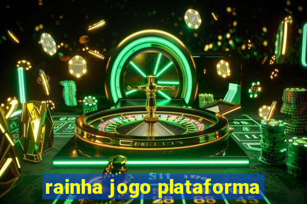 rainha jogo plataforma